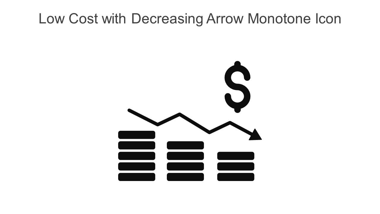 Low Cost With Decreasing Arrow Monotone Icon In Powerpoint Pptx Png And Editable Eps Format Slide01