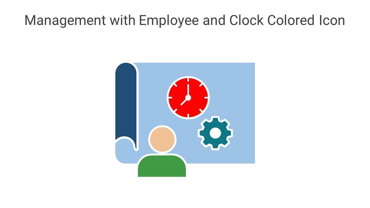 Management With Employee And Clock Colored Icon In Powerpoint Pptx Png And Editable Eps Format Slide01