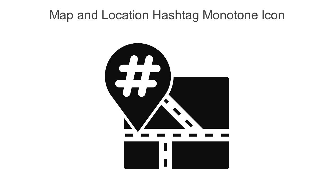 Map And Location Hashtag Monotone Icon In Powerpoint Pptx Png And Editable Eps Format Slide01