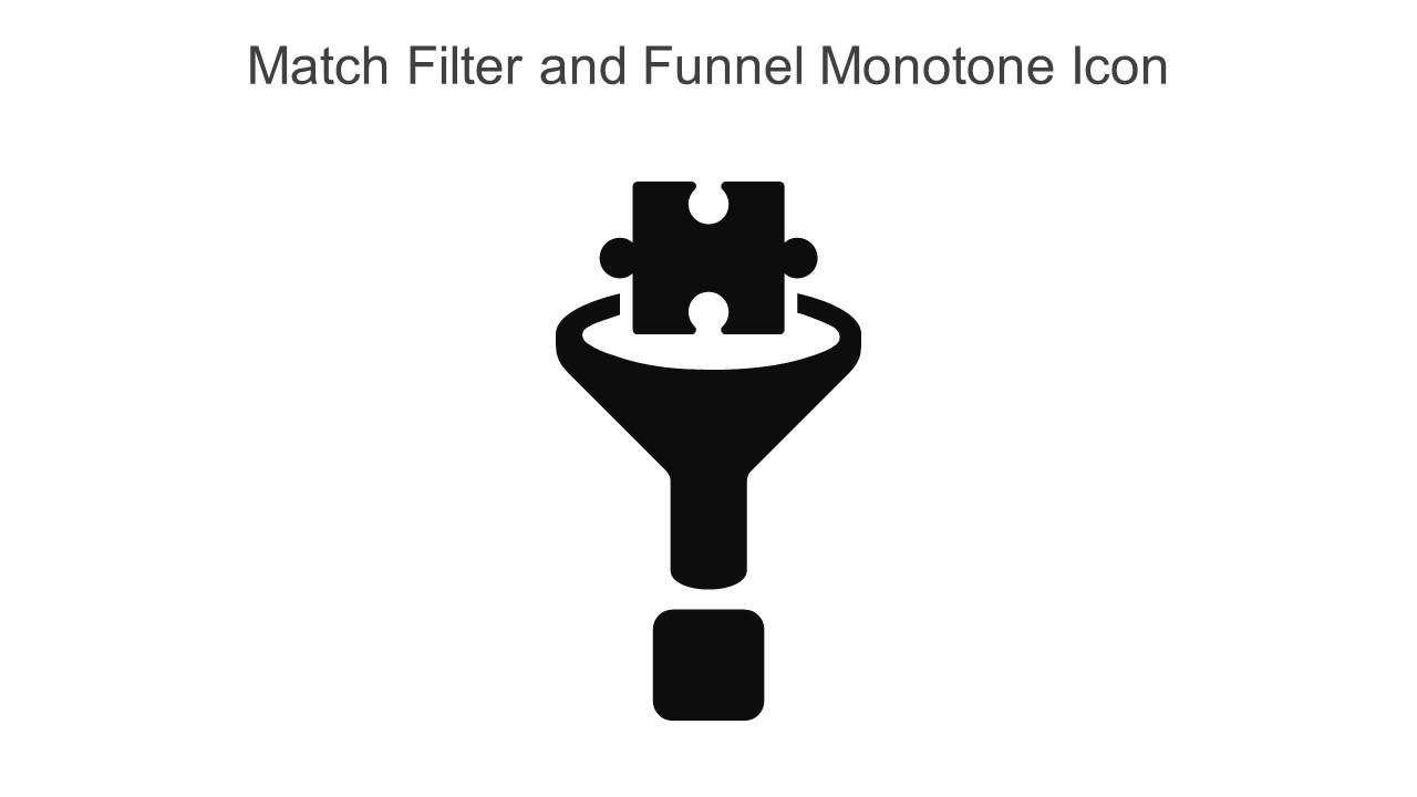 Match Filter And Funnel Monotone Icon In Powerpoint Pptx Png And Editable Eps Format Slide01