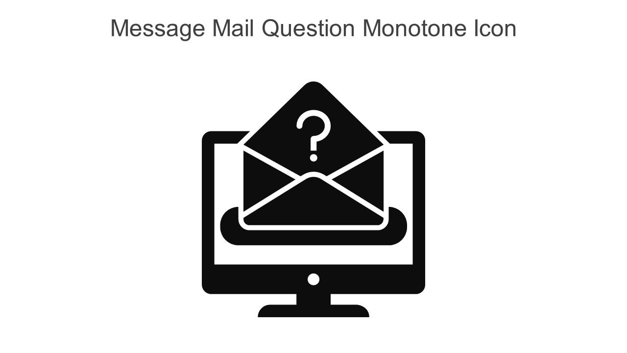 Message Mail Question Monotone Icon In Powerpoint Pptx Png And Editable Eps Format