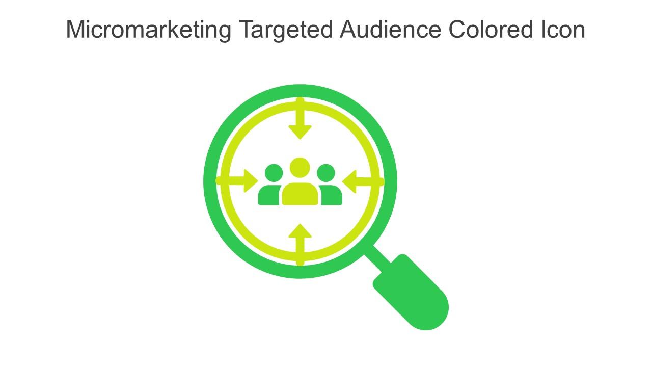 Micromarketing Targeted Audience Colored Icon In Powerpoint Pptx Png And Editable Eps Format Slide01
