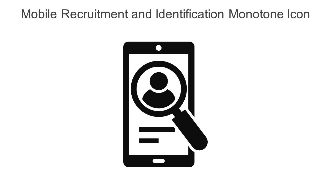 Mobile Recruitment And Identification Monotone Icon In Powerpoint Pptx Png And Editable Eps Format Slide01