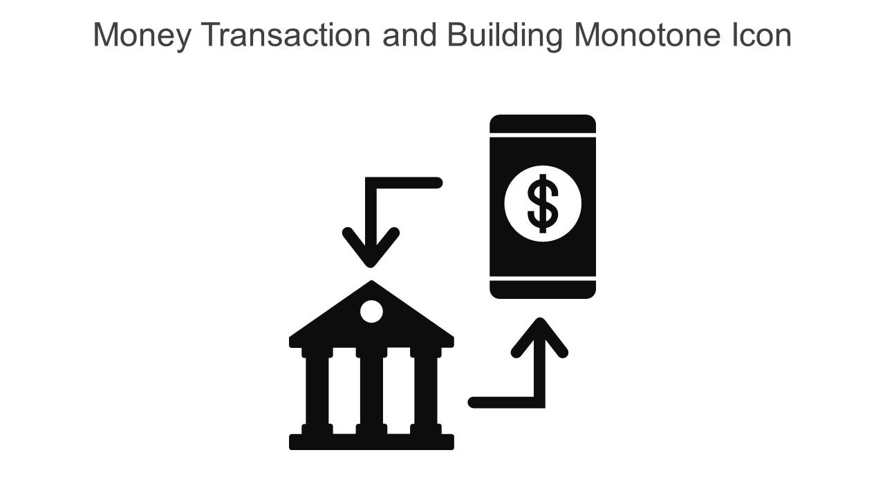 Money Transaction And Building Monotone Icon In Powerpoint Pptx Png And Editable Eps Format Slide01