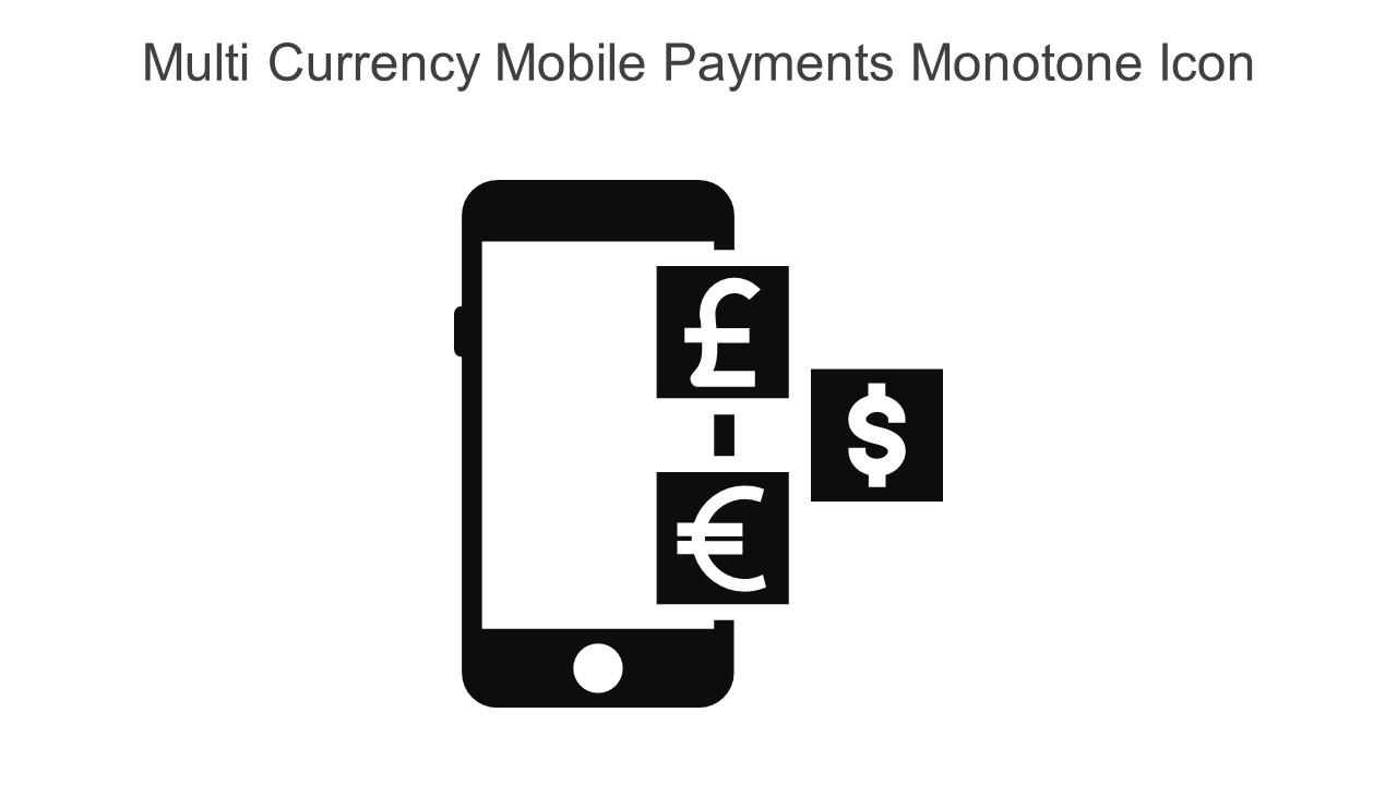 Multi Currency Mobile Payments Monotone Icon In Powerpoint Pptx Png And Editable Eps Format Slide01