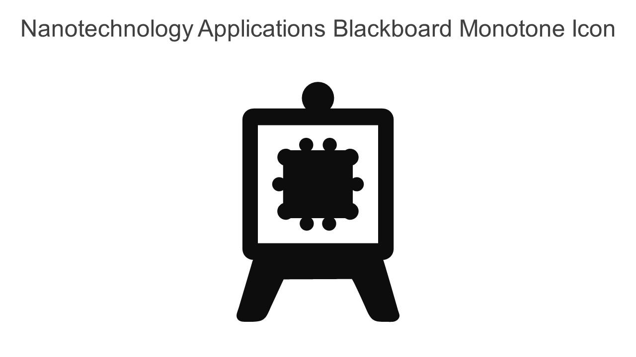 Nanotechnology Applications Blackboard Monotone Icon In Powerpoint Pptx Png And Editable Eps Format