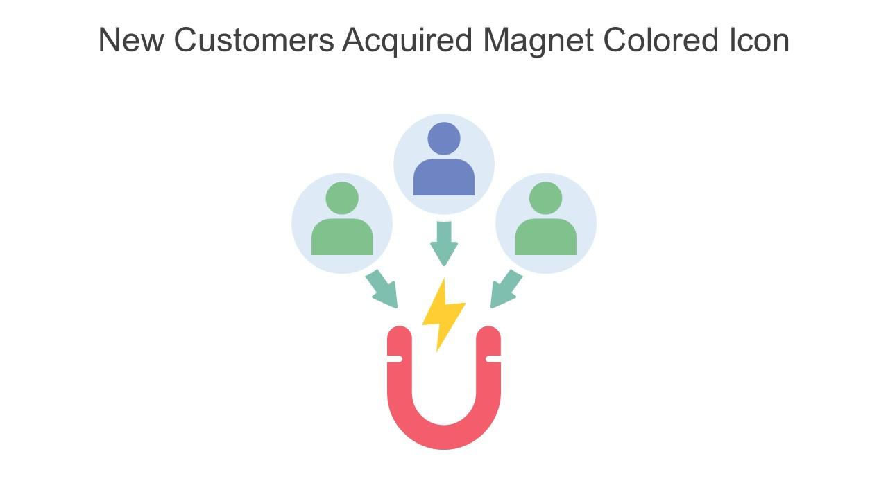 New Customers Acquired Magnet Colored Icon In Powerpoint Pptx Png And Editable Eps Format Slide01