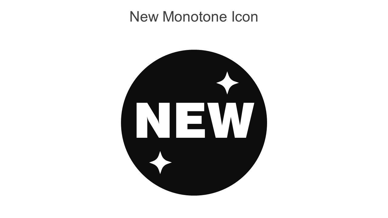 New Monotone Icon In Powerpoint Pptx Png And Editable Eps Format Slide01