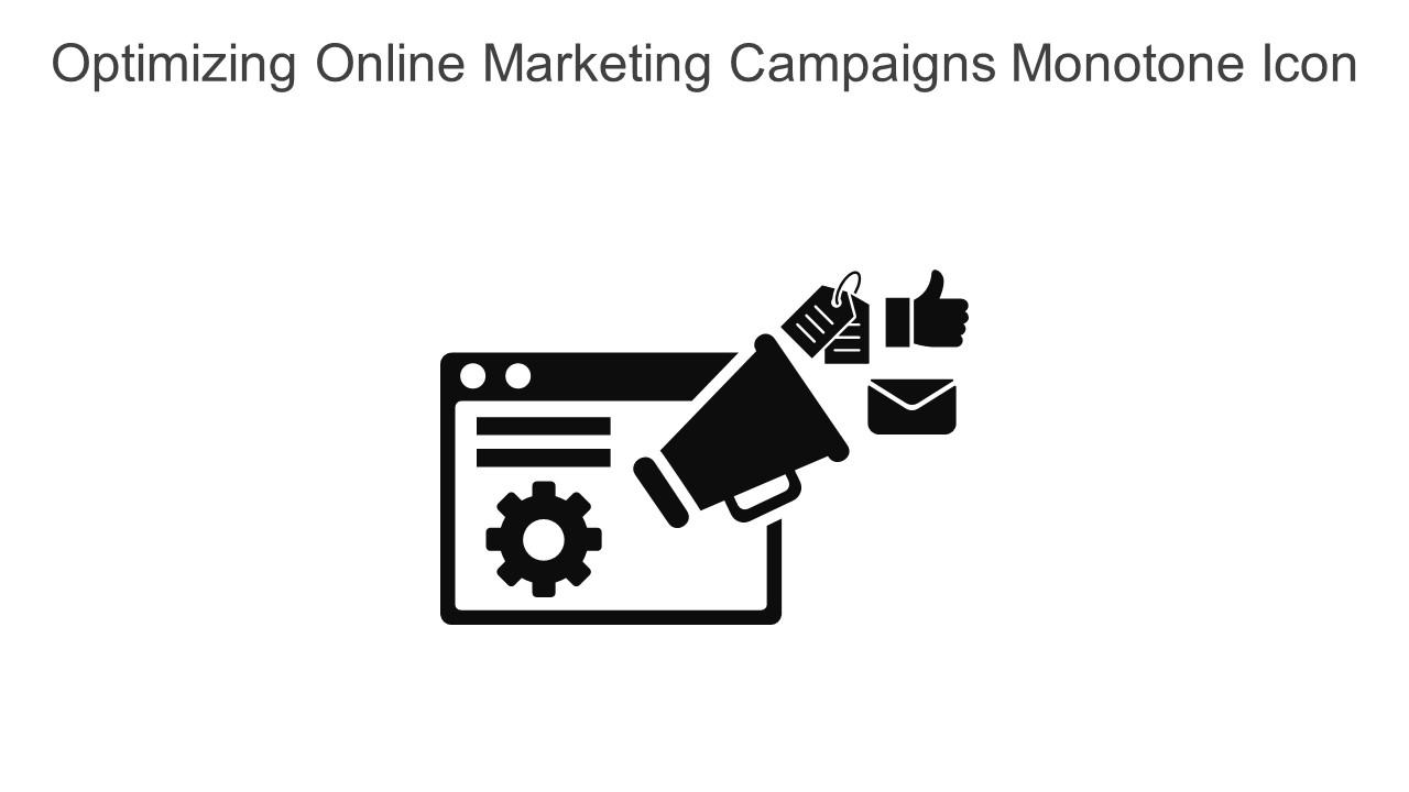 Optimizing Online Marketing Campaigns Monotone Icon In Powerpoint Pptx Png And Editable Eps Format Slide01