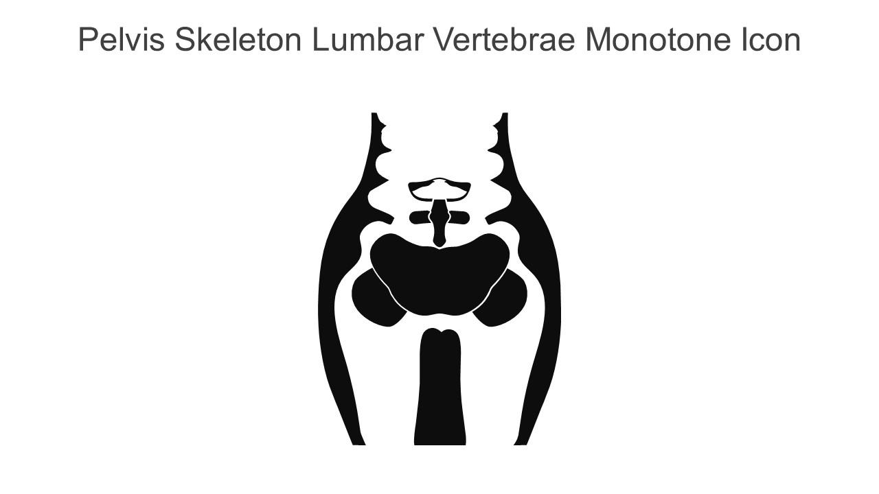 Pelvis Skeleton Lumbar Vertebrae Monotone Icon In Powerpoint Pptx Png And Editable Eps Format