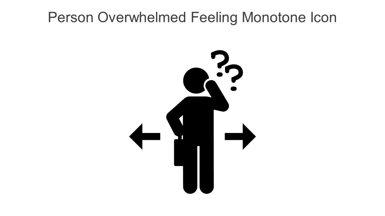 Person Overwhelmed Feeling Monotone Icon In Powerpoint Pptx Png And Editable Eps Format