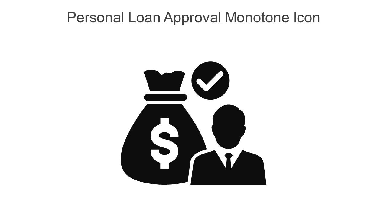 Personal Loan Approval Monotone Icon In Powerpoint Pptx Png And Editable Eps Format Slide01