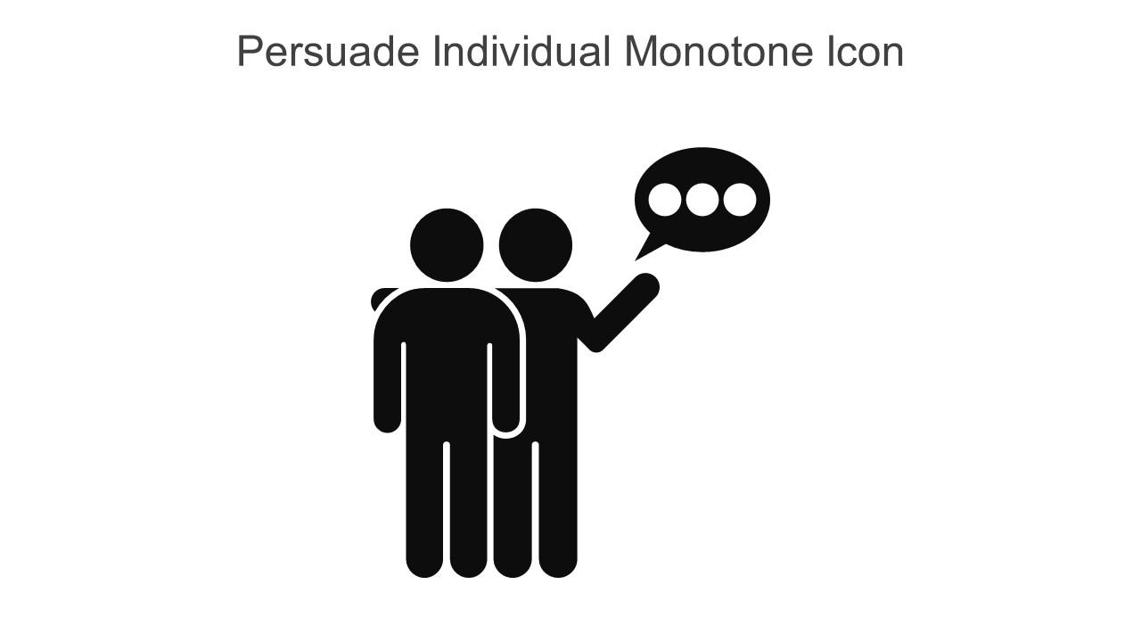 Persuade Individual Monotone Icon In Powerpoint Pptx Png And Editable Eps Format Slide01