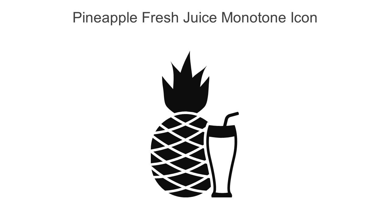 Pineapple Fresh Juice Monotone Icon In Powerpoint Pptx Png And Editable Eps Format Slide01