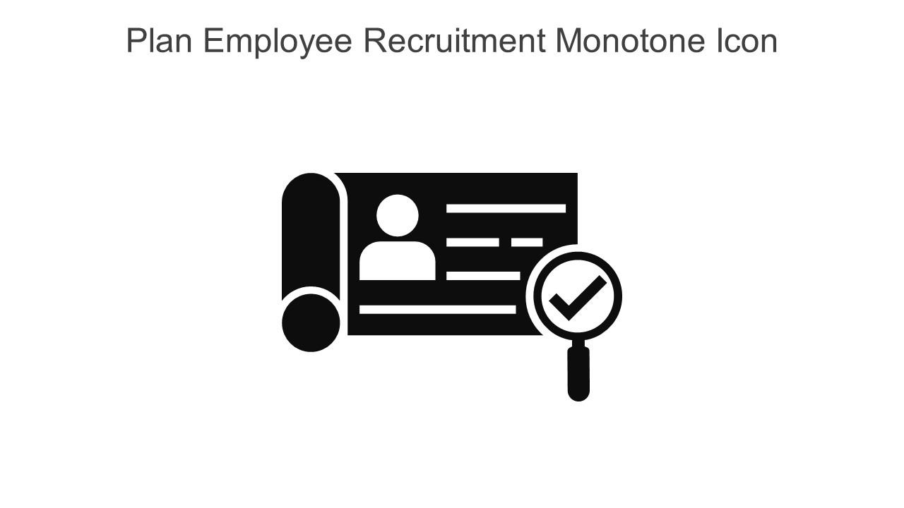Plan Employee Recruitment Monotone Icon In Powerpoint Pptx Png And Editable Eps Format Slide01
