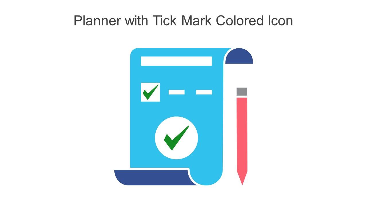Planner With Tick Mark Colored Icon In Powerpoint Pptx Png And Editable Eps Format Slide01