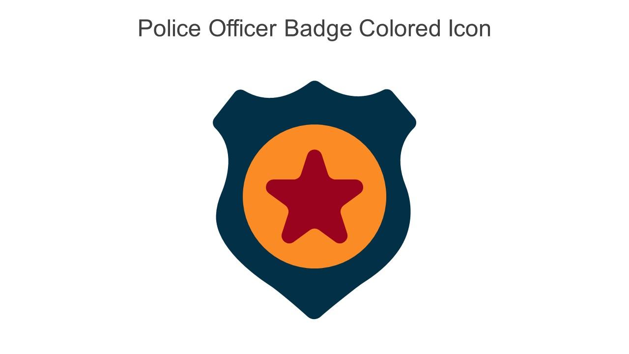 Police Officer Badge Colored Icon In Powerpoint Pptx Png And Editable Eps Format