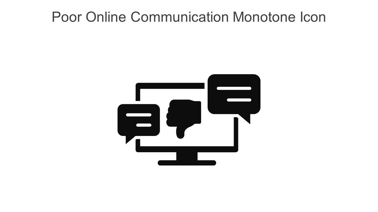 Poor Online Communication Monotone Icon In Powerpoint Pptx Png And Editable Eps Format Slide01