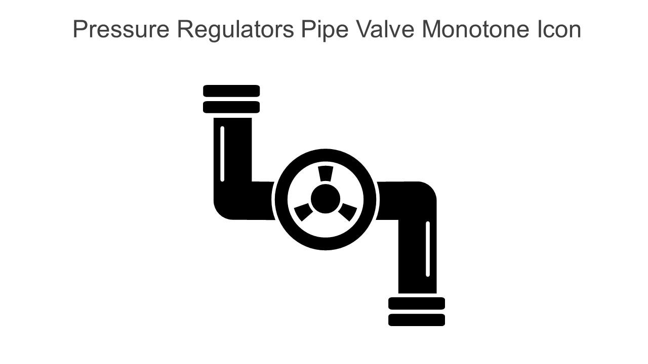 Pressure Regulators Pipe Valve Monotone Icon In Powerpoint Pptx Png And Editable Eps Format