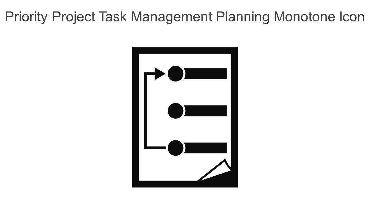 Priority Project Task Management Planning Monotone Icon In Powerpoint Pptx Png And Editable Eps Format