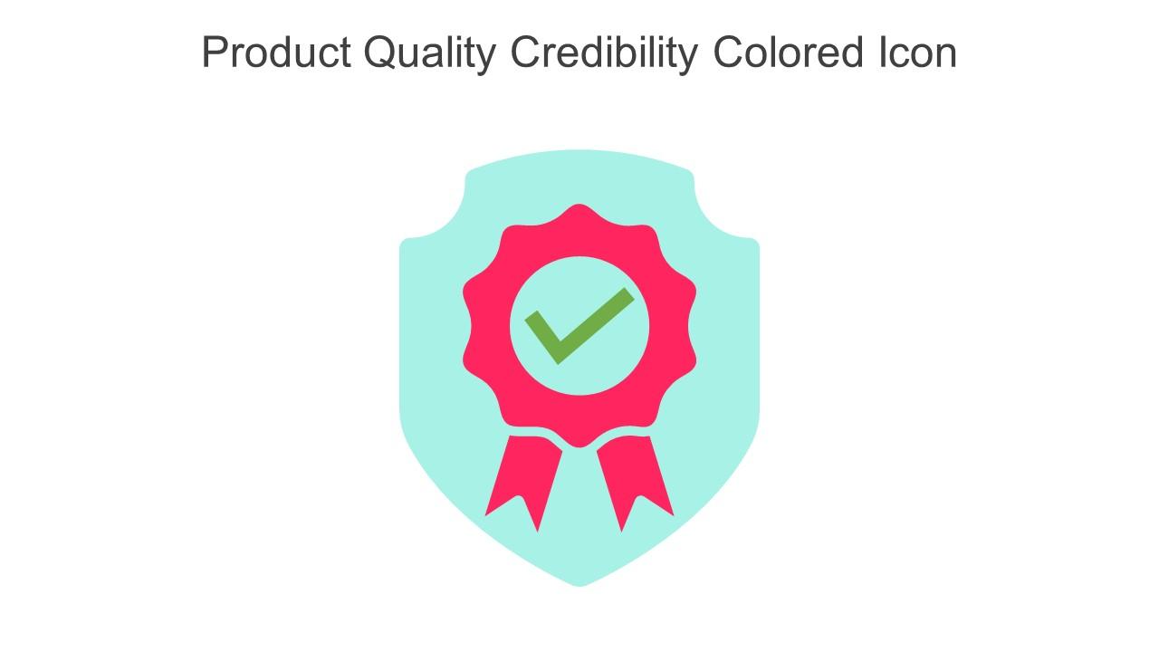 Product Quality Credibility Colored Icon In Powerpoint Pptx Png And Editable Eps Format Slide01