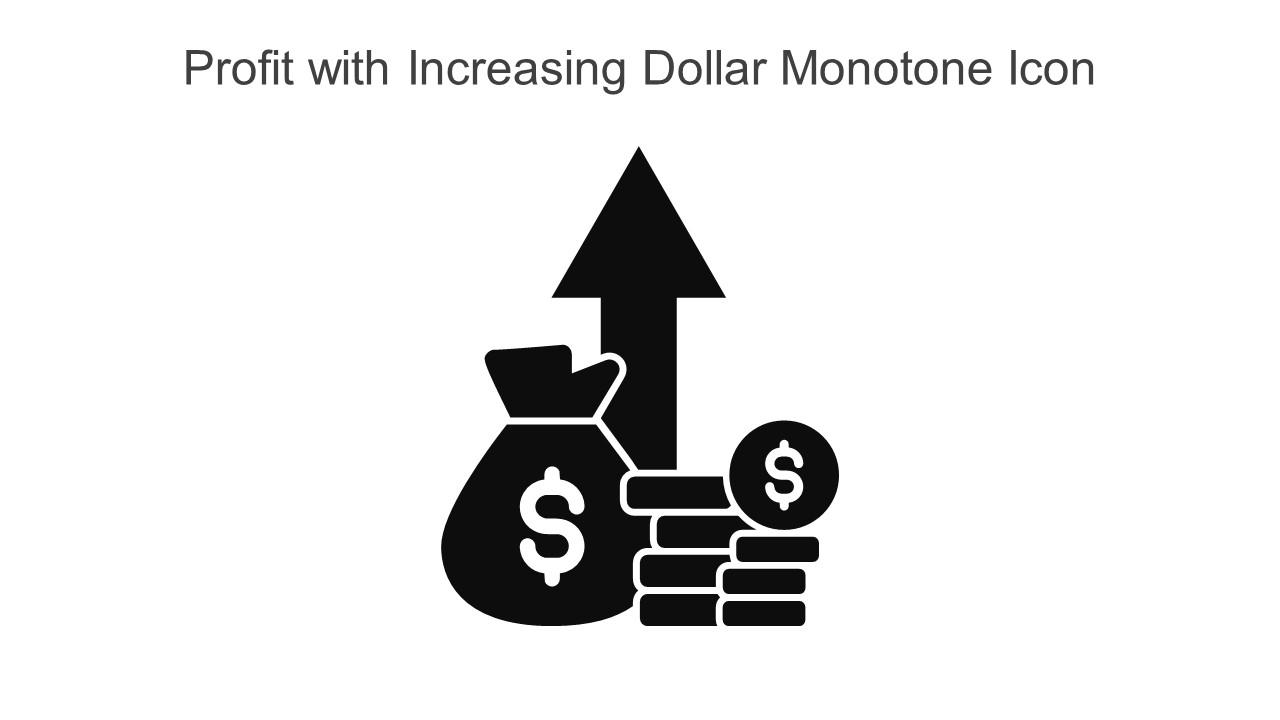 Profit With Increasing Dollar Monotone Icon In Powerpoint Pptx Png And Editable Eps Format Slide01