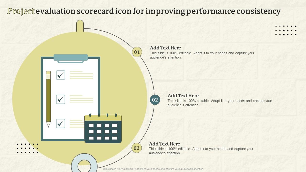 Project Evaluation Scorecard Icon For Improving Performance Consistency