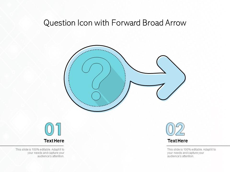 Question icon with forward broad arrow Slide01