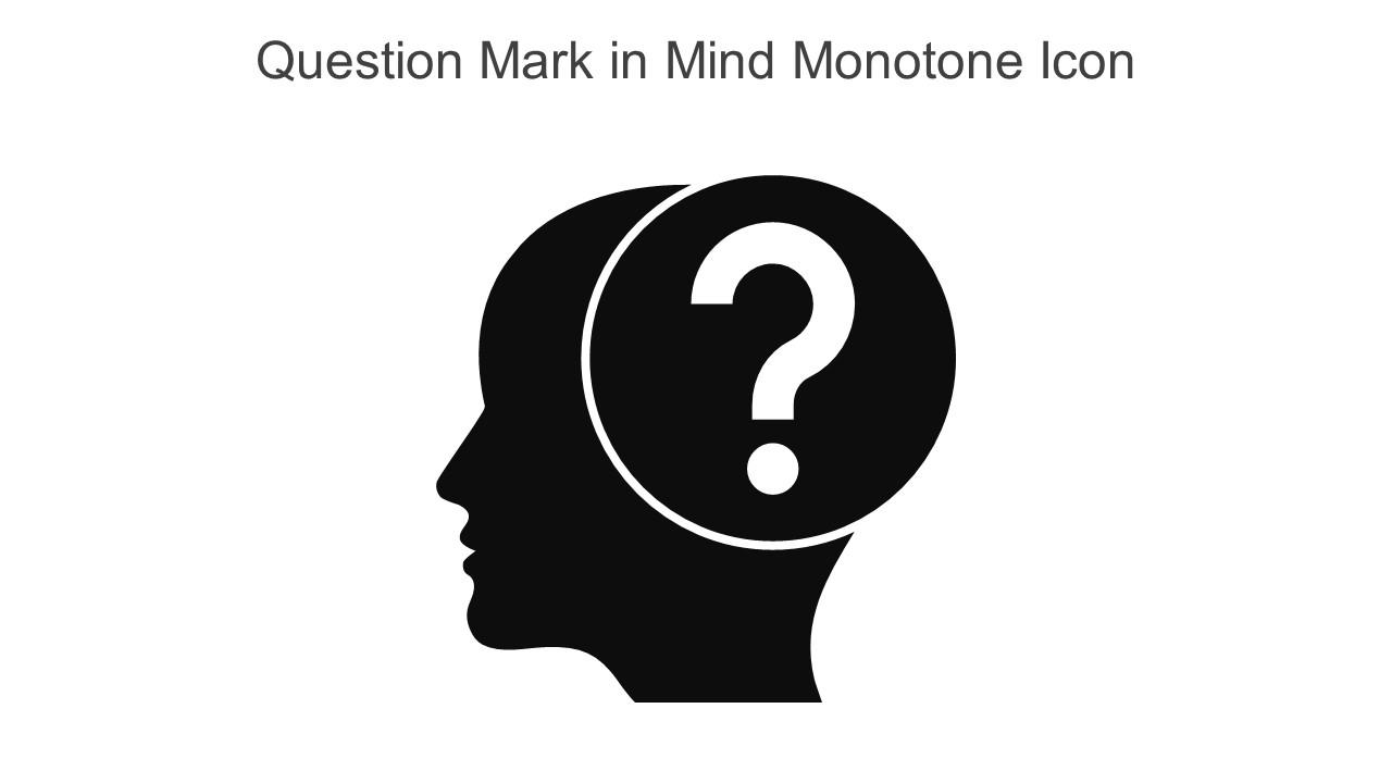 Question Mark In Mind Monotone Icon In Powerpoint Pptx Png And Editable Eps Format Slide01