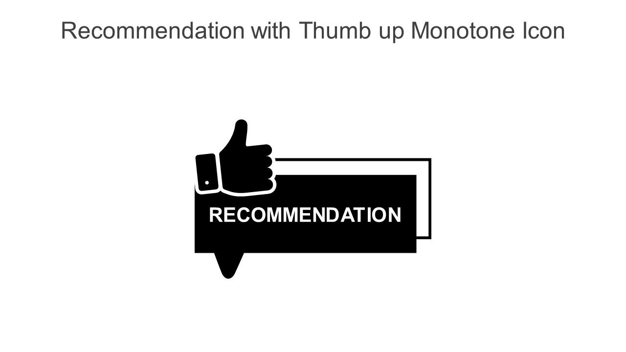 Recommendation With Thumb Up Monotone Icon In Powerpoint Pptx Png And Editable Eps Format Slide01