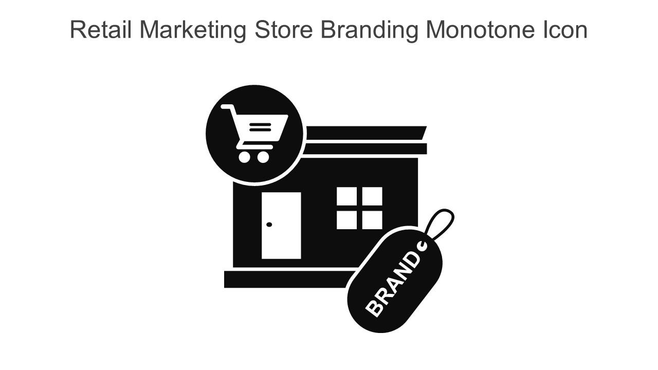 Retail Marketing Store Branding Monotone Icon In Powerpoint Pptx Png And Editable Eps Format
