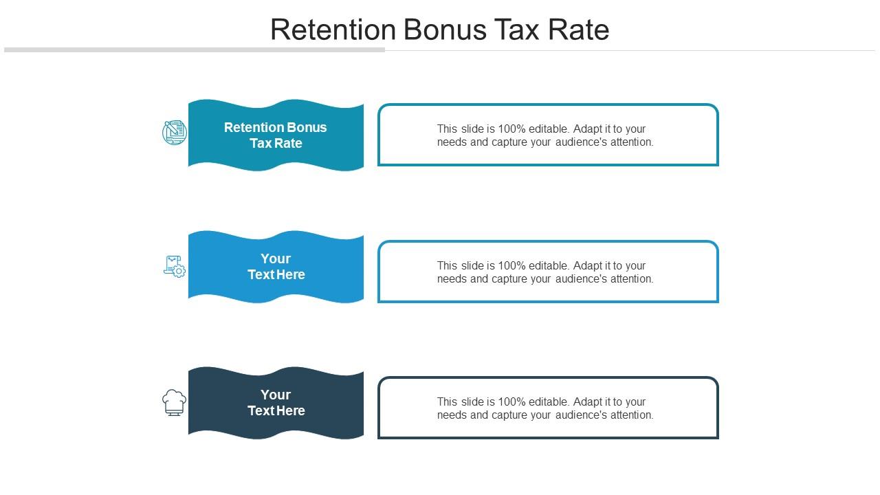 Retention bonus tax rate ppt powerpoint presentation icon graphic images cpb Slide01