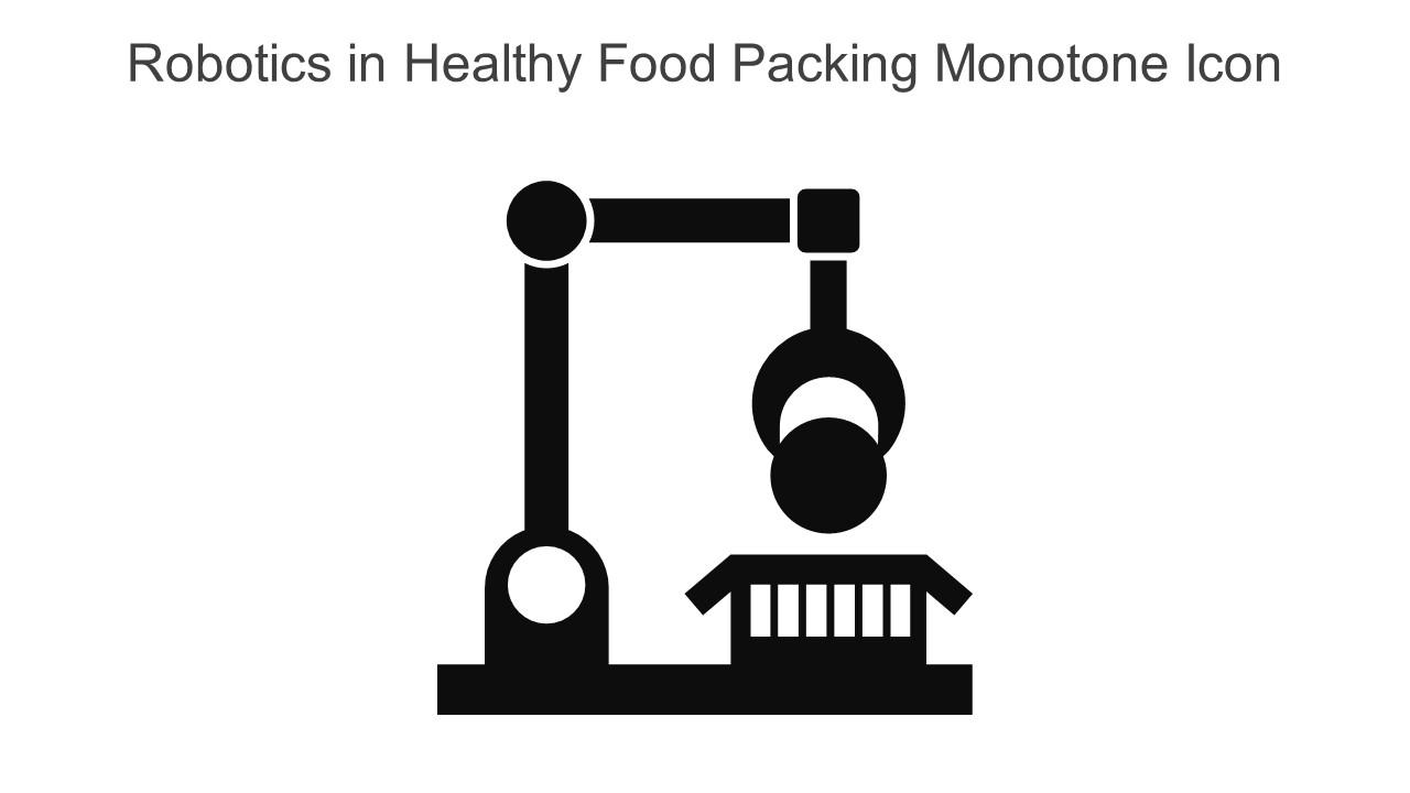 Robotics In Healthy Food Packing Monotone Icon In Powerpoint Pptx Png And Editable Eps Format Slide01