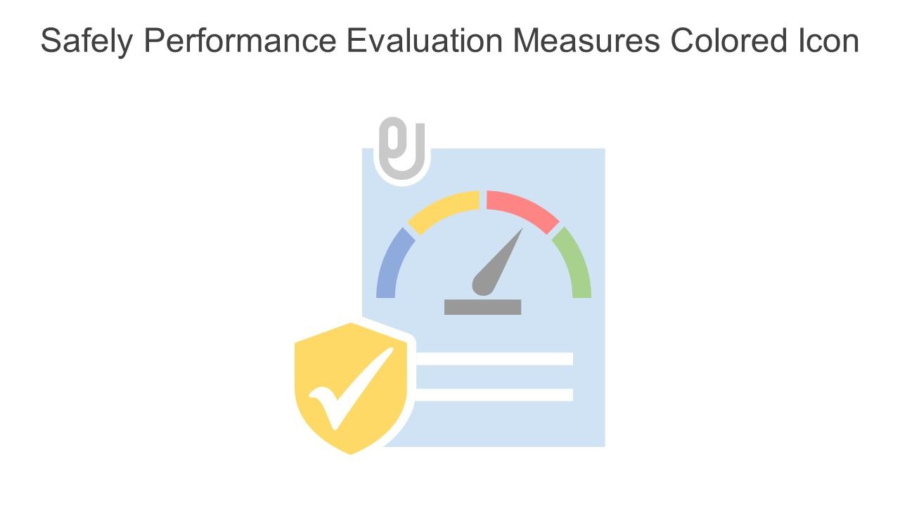 Safely Performance Evaluation Measures Colored Icon In Powerpoint Pptx Png And Editable Eps Format Slide01