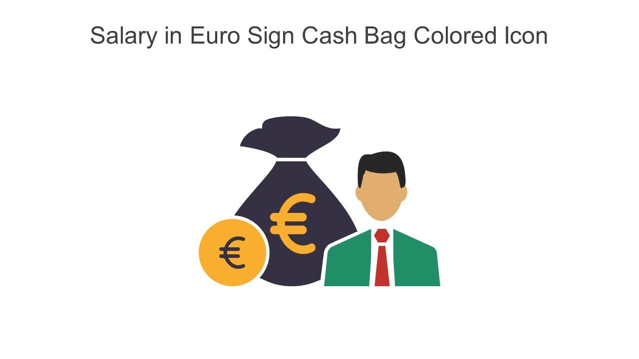 Salary In Euro Sign Cash Bag Colored Icon In Powerpoint Pptx Png And Editable Eps Format Slide01