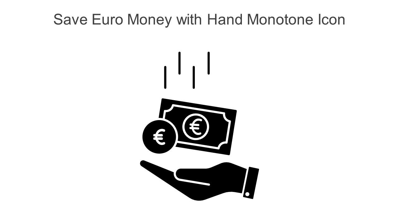 Save Euro Money With Hand Monotone Icon In Powerpoint Pptx Png And Editable Eps Format Slide01