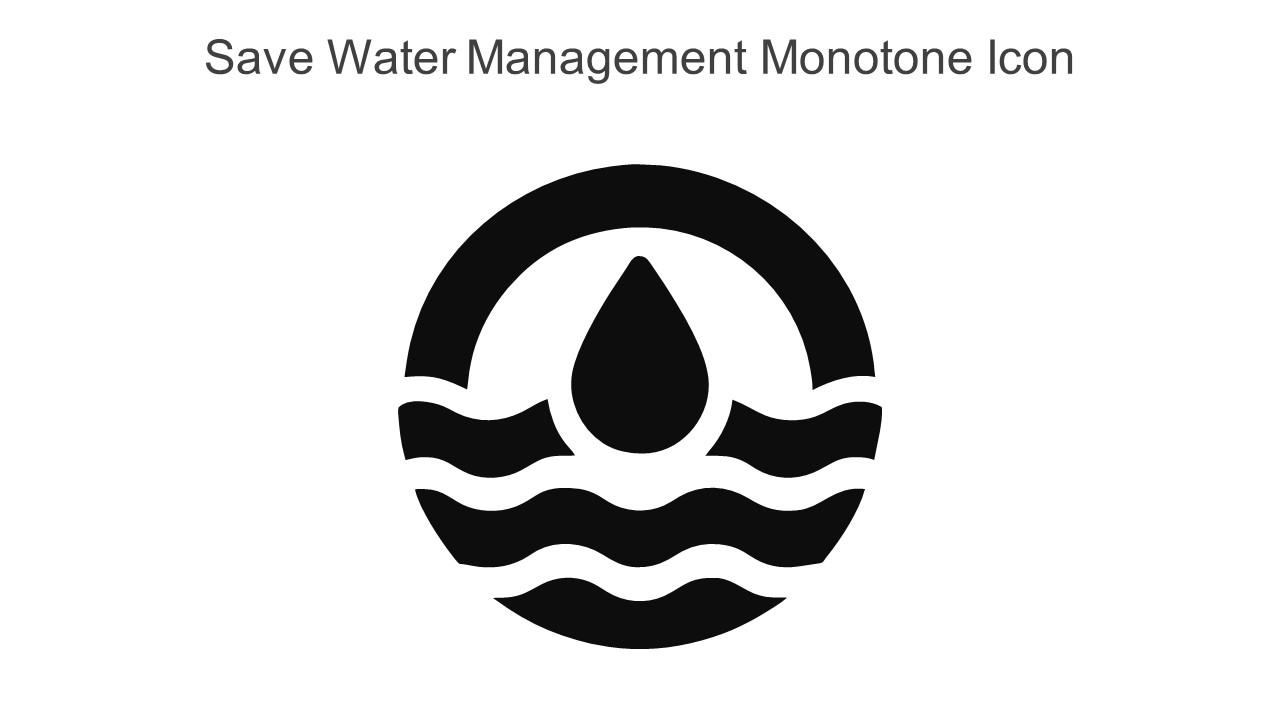 Save Water Management Monotone Icon In Powerpoint Pptx Png And Editable Eps Format