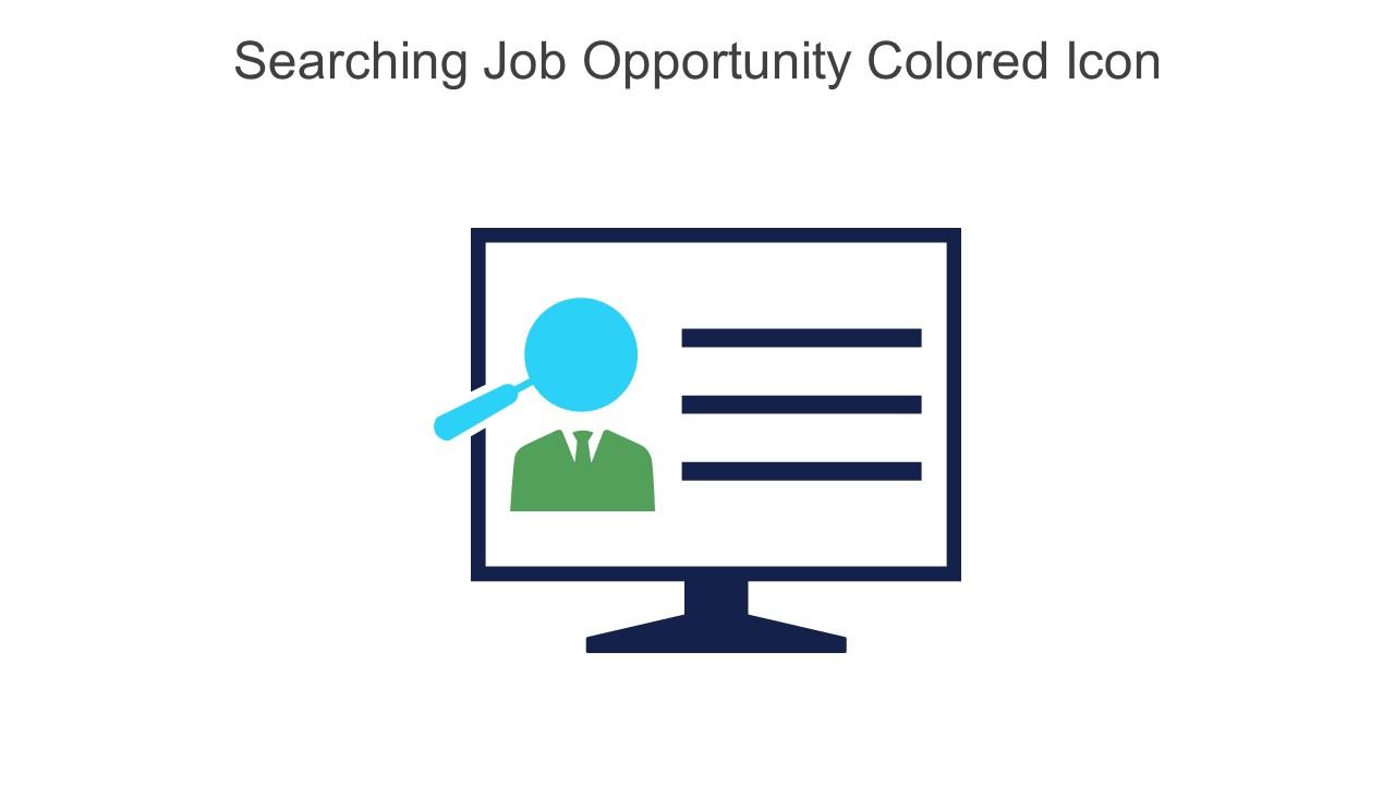 Searching Job Opportunity Colored Icon In Powerpoint Pptx Png And Editable Eps Format Slide01