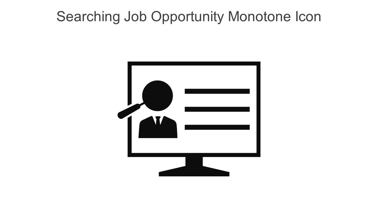 Searching Job Opportunity Monotone Icon In Powerpoint Pptx Png And Editable Eps Format Slide01