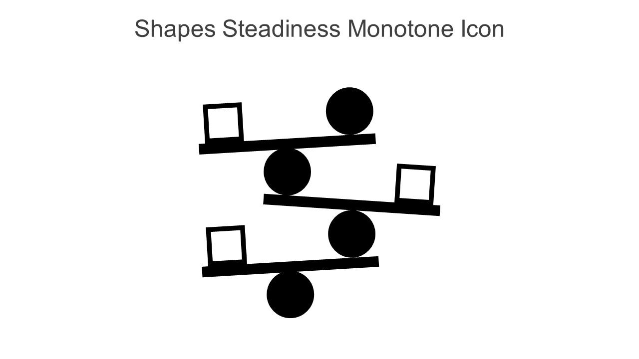 Shapes Steadiness Monotone Icon In Powerpoint Pptx Png And Editable Eps Format Slide01
