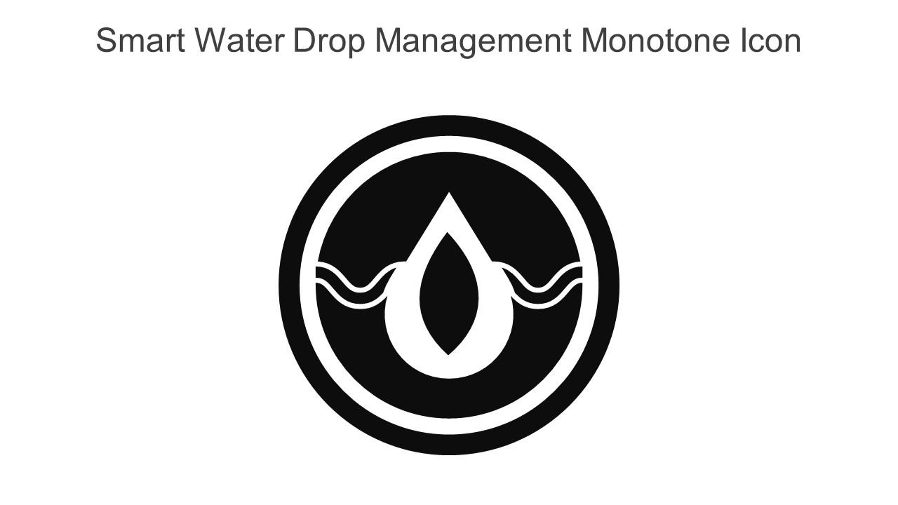 Smart Water Drop Management Monotone Icon In Powerpoint Pptx Png And Editable Eps Format