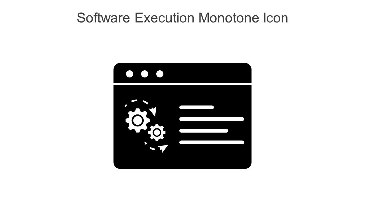 Software Execution Monotone Icon In Powerpoint Pptx Png And Editable Eps Format Slide01