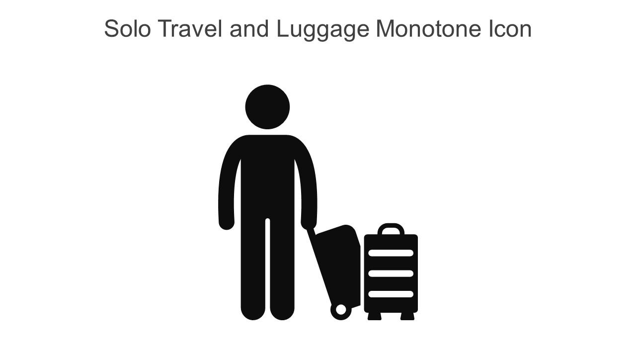 Solo Travel And Luggage Monotone Icon In Powerpoint Pptx Png And Editable Eps Format Slide01
