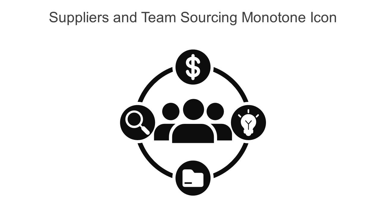 Suppliers And Team Sourcing Monotone Icon In Powerpoint Pptx Png And Editable Eps Format Slide01