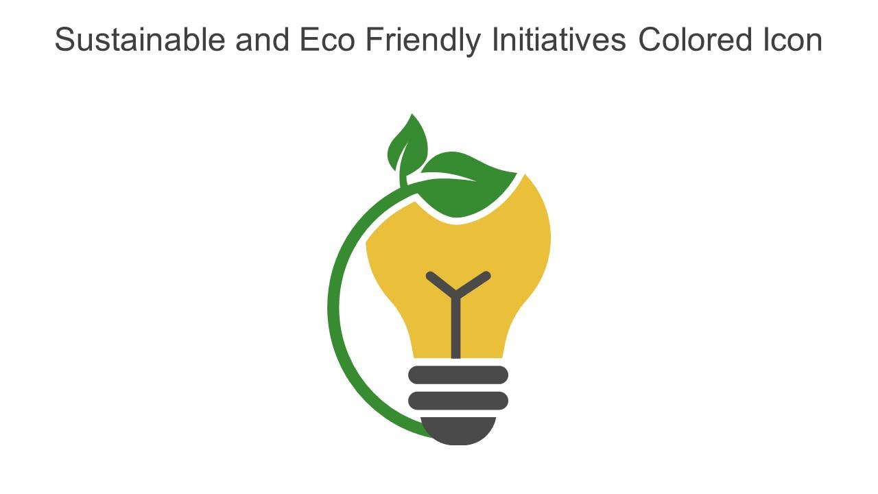 Sustainable and Eco Friendly Initiatives Colored Icon in powerpoint pptx png and editable eps format Slide01