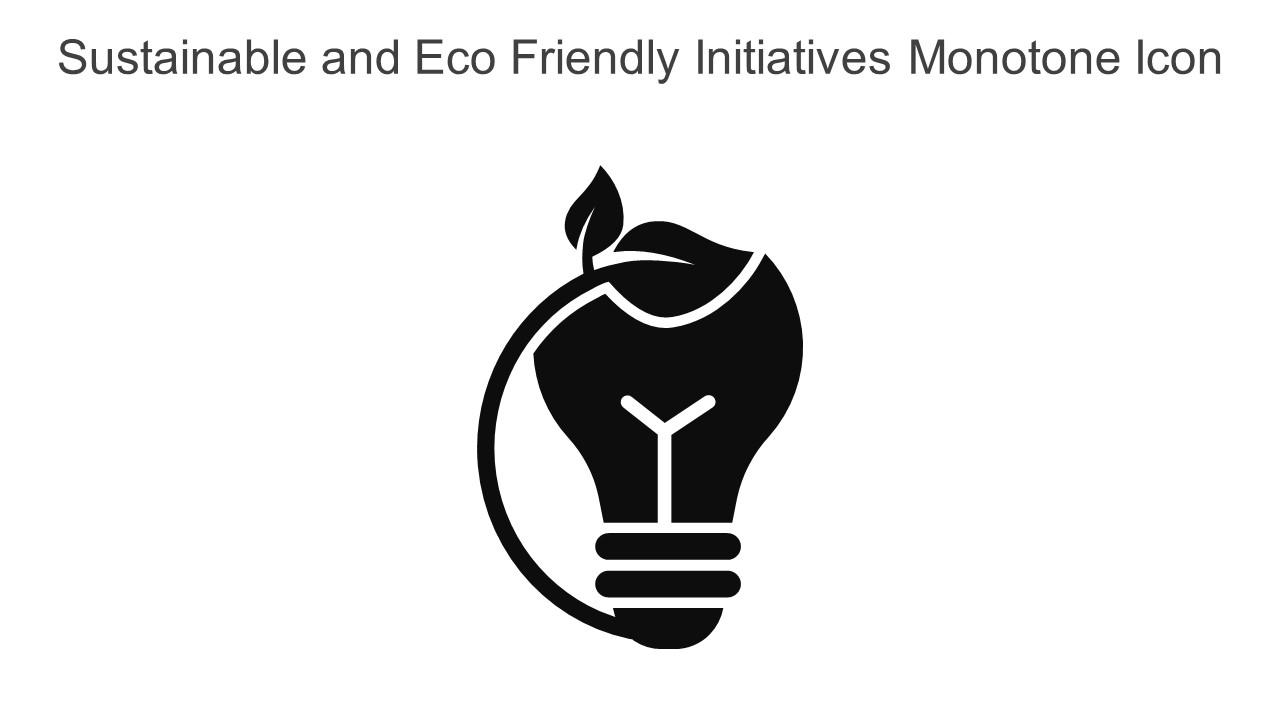 Sustainable and Eco Friendly Initiatives Monotone Icon in powerpoint pptx png and editable eps format Slide01