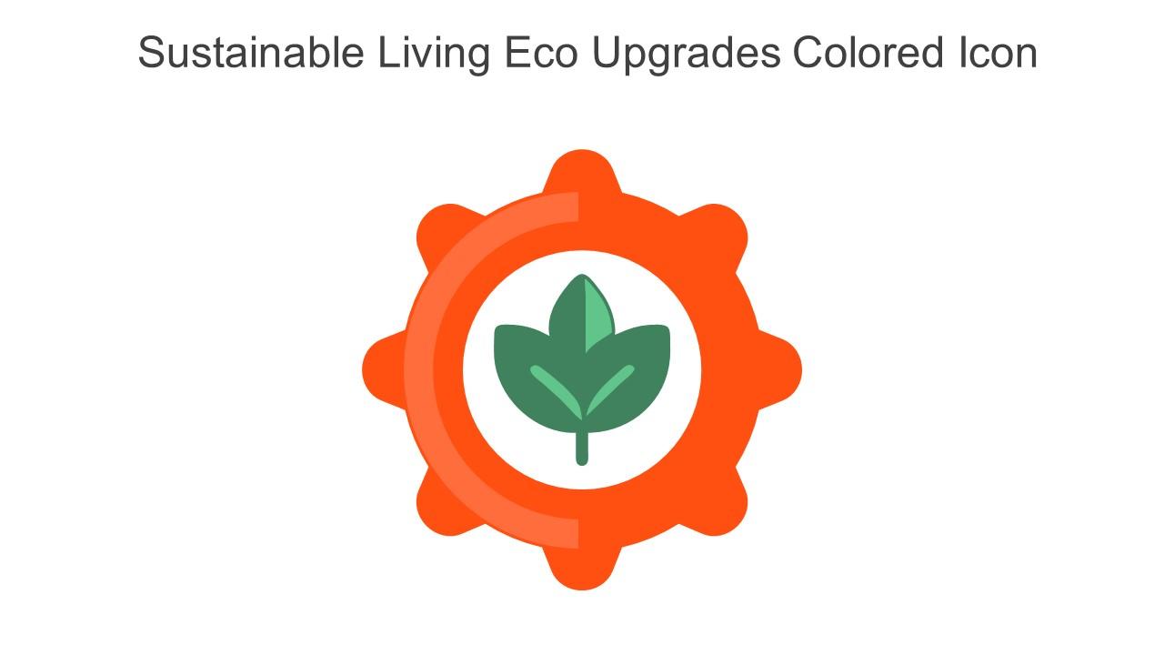Sustainable Living Eco Upgrades Colored Icon In Powerpoint Pptx Png And Editable Eps Format