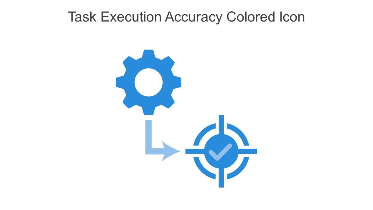Task Execution Accuracy Colored Icon In Powerpoint Pptx Png And Editable Eps Format Slide01