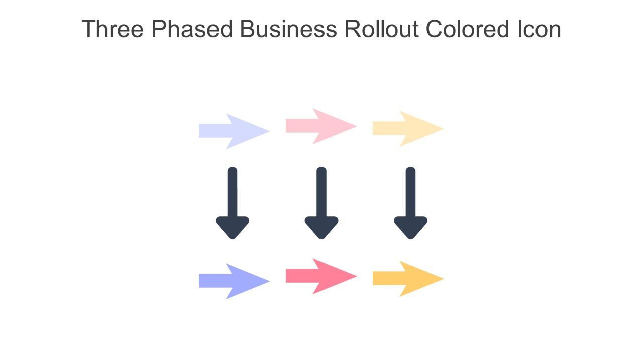 Three Phased Business Rollout Colored Icon In Powerpoint Pptx Png And Editable Eps Format Slide01