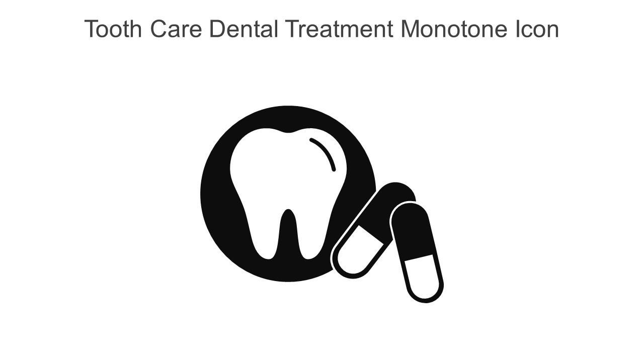 Tooth Care Dental Treatment Monotone Icon In Powerpoint Pptx Png And Editable Eps Format